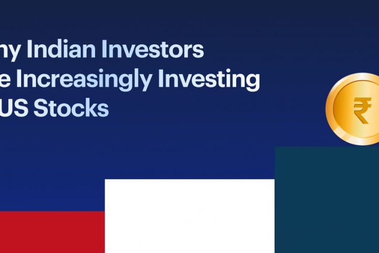 Why Indian Investors are Increasingly Investing in US Stocks?