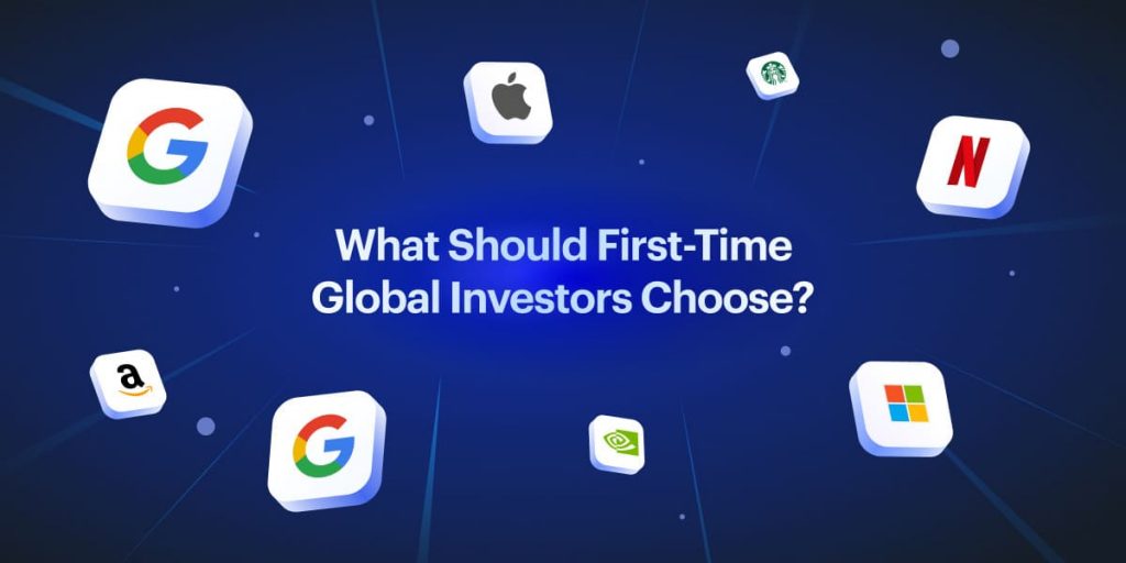 What Should First-Time Global Investors Choose?